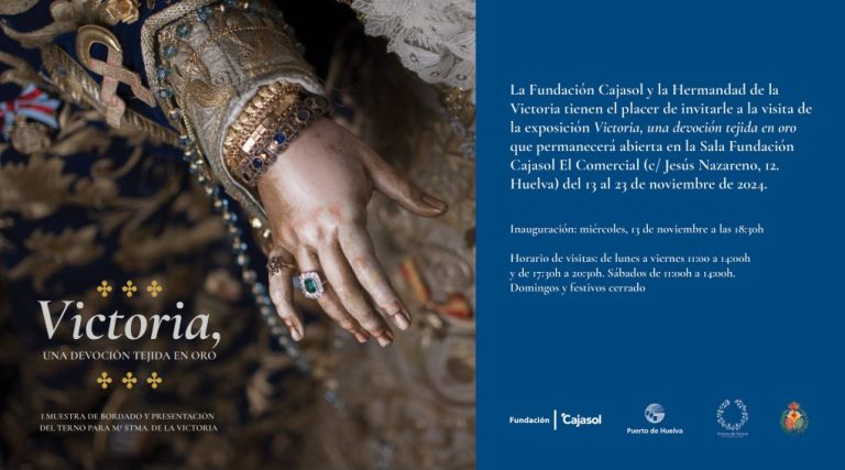 La Asociación Victoria del Polvorín organiza la exposición “Victoria, una devoción tejida en oro” en la Sala El Comercial de la Fundación Cajasol en Huelva
